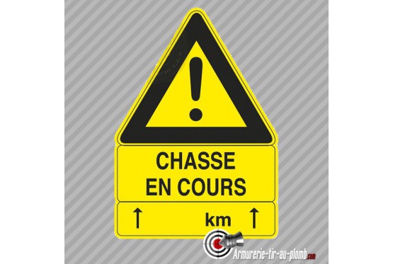 Grand panneau triangulaire "Chasse en cours"